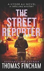 The Street Reporter: A Police Procedural Mystery Series of Crime and Suspense 