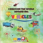 I Discover the World Around Me: Vehicles (American English Edition): Fun Full Color Vehicles Book for Kindergarten, Toddlers & Preschool Children! 