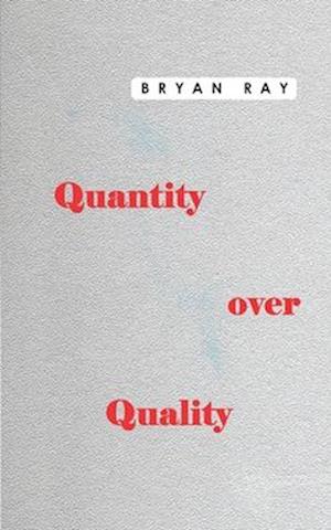 Quantity over Quality