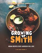 Growing Up Smith - Indian Recipes Every American Will Love