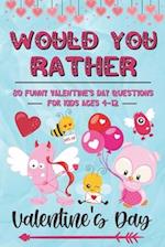 Would You Rather Valentine's Day
