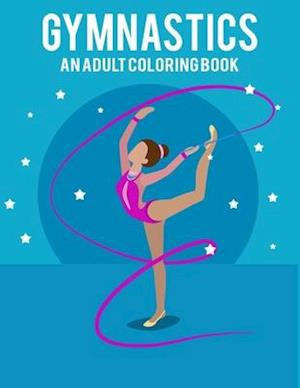 Gymnastics An Adult Coloring Book