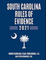 South Carolina Rules of Evidence 2021: Complete Rules in Effect as of January 1, 2021 