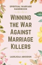 Winning the War Against Marriage Killers 