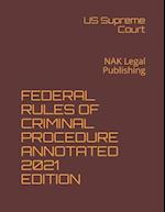 Federal Rules of Criminal Procedure Annotated 2021 Edition