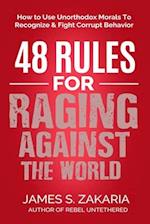 48 Rules For Raging Against The World