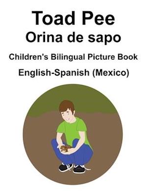 English-Spanish (Mexico) Toad Pee/Orina de sapo Children's Bilingual Picture Book