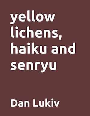 yellow lichens, haiku and senryu