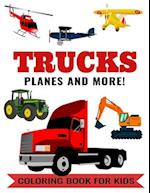 Trucks Planes and More! Coloring Book for Kids