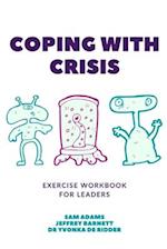 Coping with Crisis - Exercise Workbook for Leaders