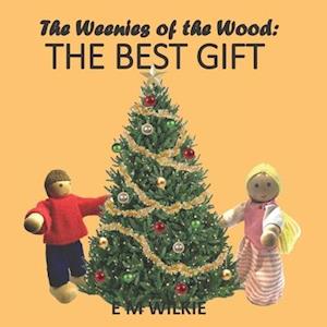 The Weenies of the Wood: THE BEST GIFT