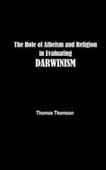 The Role of Atheism and Religion in Evaluating DARWINISM