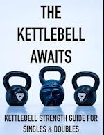 The Kettlebell Awaits