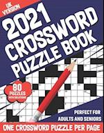 2021 Crossword Puzzle Book: Challenging Large Print Crossword Games Book For 2021 Adults With Supplying 80 Puzzles From Medium to Hard Levels For Adul