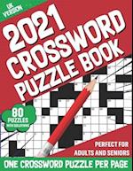 2021 Crossword Puzzle Book: 2021 Adults Large Print Puzzle Book For Mindfulness To Sharp and Strong Their Brain By Solving 80 Crossword Puzzles With S