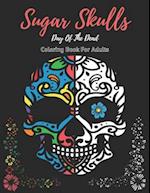 Sugar Skulls Coloring Book For Adults Sugar Skulls