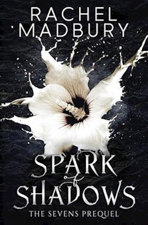 Spark of Shadows: A Sevens Series Prequel