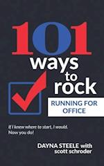 101 Ways to Rock Running For Office