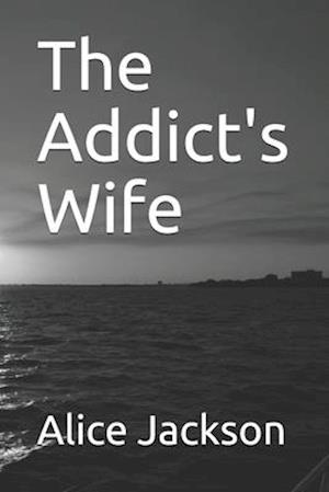 The Addict's Wife