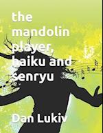 The mandolin player, haiku and senryu