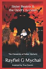 Sister Beatrix & the Devil's Accuser: The Chronicles of Father Moriarty 