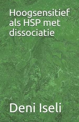 Hoogsensitief als HSP met dissociatie