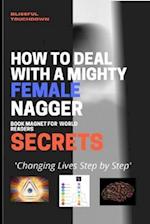 How To Deal with A Might y Female NAGGER