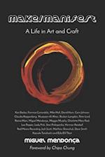 Make/Manifest: A Life in Art and Craft 