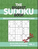 The Biggest Sudoku Book 800 Puzzles from Intermediate to Hard: Sudoku Puzzle Book with NO ANSWERS for True Experts to Challenge Their Puzzle Skills - 