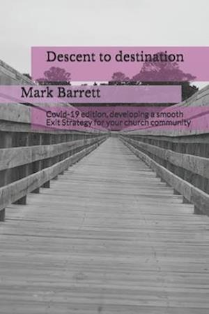 Descent to destination : Developing a smooth Exit Strategy for your church community