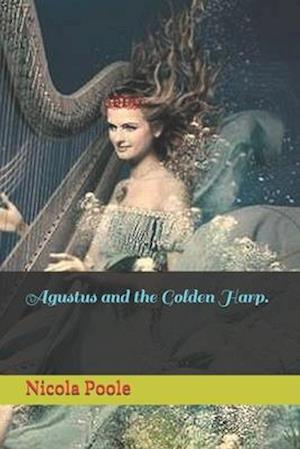 Agustus and the Golden Harp.