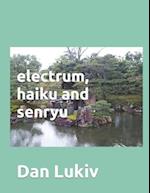 electrum, haiku and senryu