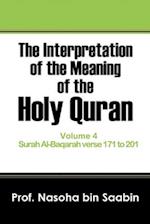 The Interpretation of The Meaning of The Holy Quran Volume 4 - Surah Al-Baqarah verse 171 to 201.
