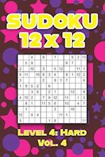 Sudoku 12 x 12 Level 4: Hard Vol. 4: Play Sudoku 12x12 Twelve Grid With Solutions Hard Level Volumes 1-40 Sudoku Cross Sums Variation Travel Paper Log