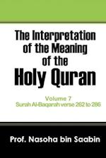 The Interpretation of The Meaning of The Holy Quran Volume 7 - Surah Al-Baqarah verse 262 to 286
