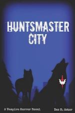 Huntsmaster City: The Kingdoms of Blood Book 2 