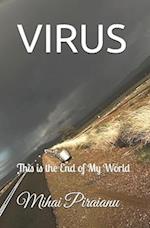 Virus: This Is~ The End of My World 