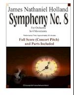 Symphony No. 8 For Orchestra: In 4 Movements, Full Score (Concert Pitch) and Parts Included 