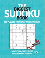 The Biggest Sudoku Book 800 Puzzles from Easy to Intermediate: Sudoku Puzzle Book with NO ANSWERS for True Experts to Challenge Their Puzzle Skills - 