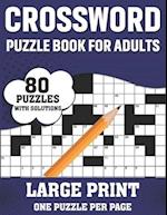 Crossword Puzzle Book For Adults: A Special Easy-To-Read Large Print Crossword Game Book For Seniors Men Women With Easy To Difficult Level Including 
