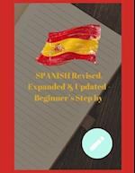 SPANISH Revised, Expanded & Updated - Beginner's Step by Step Course to Quickly Learning The Spanish Language, Spanish Grammar, & Spanish Phrases