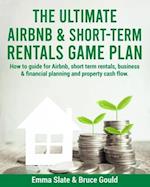 The Ultimate Airbnb & Short-Term Rentals Game Plan