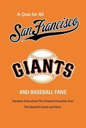 A Quiz for All San Francisco Giants and Baseball Fans