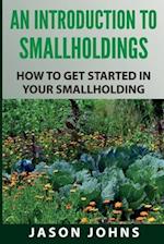 An Introduction to Smallholdings: Getting Started On Your Smallholding 