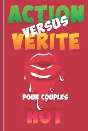 Action Versus Verite - Pour Couples Hot-