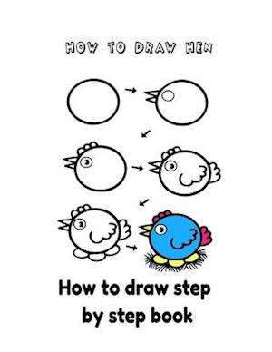 Book how to draw step by step how to draw hen