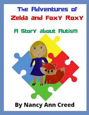 The Adventures of Zelda and Foxy Roxy: A Story about Autism