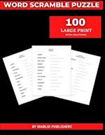 Word Scramble Puzzle 100 Large Print with solutions: word scramble books for adults 