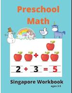 Singapore Math Preschool Workbook Ages 3-5: Math Activity Book For Kids (Tracing Numbers,Counting Numbers,Addition,Subtraction,Mental Math,Shapes) | P