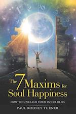 The 7 Maxims of Soul Happiness